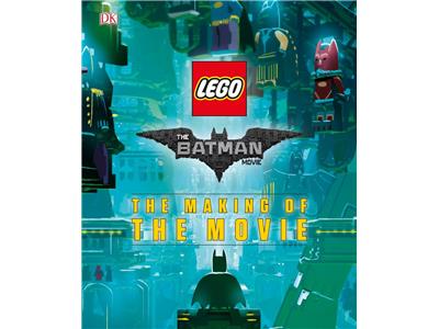 The LEGO BATMAN MOVIE The Making of the Movie