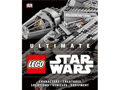 Ultimate LEGO Star Wars Characters Creatures Locations Technology Vehicles